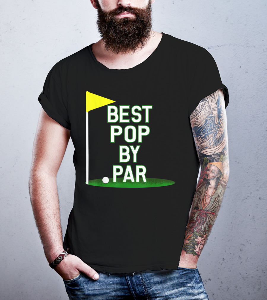 Best Pop By Par Funny Father's Day Golf Flag T-Shirt