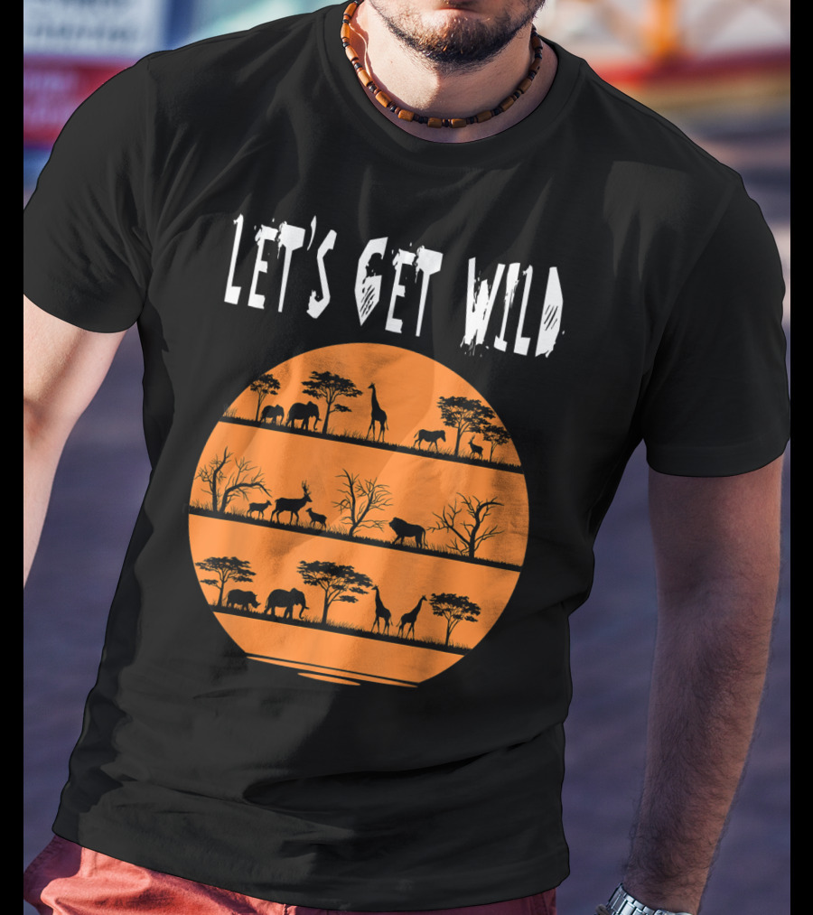 Let's Get Wild Safari Jungle Africa Animal T-Shirt