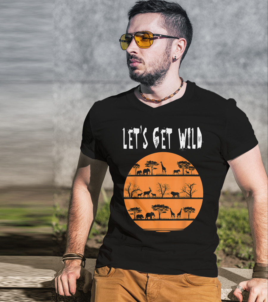 Let's Get Wild Safari Jungle Africa Animal T-Shirt