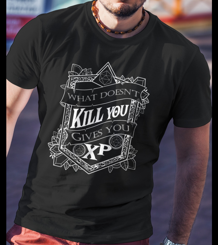 What Doesn't Kill You Gives You XP Dice Shield Cleric RPG Dungeon Master T-Shirt
