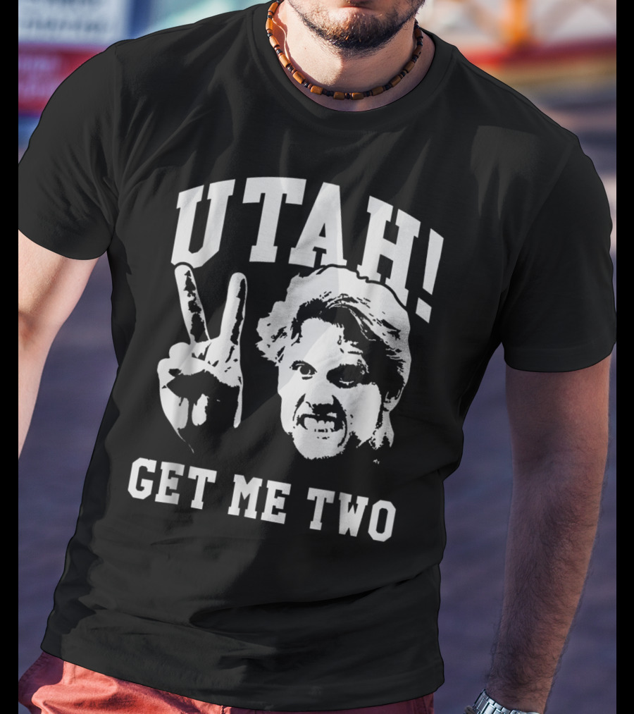 UTAH Get Me Two T-Shirt
