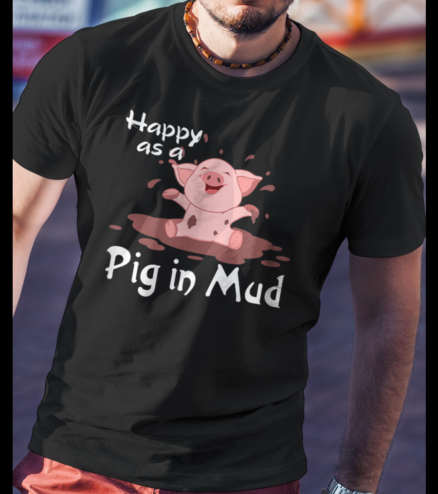 Happy As A Pig In Mud Playful Piggy In Splashes T-Shirt