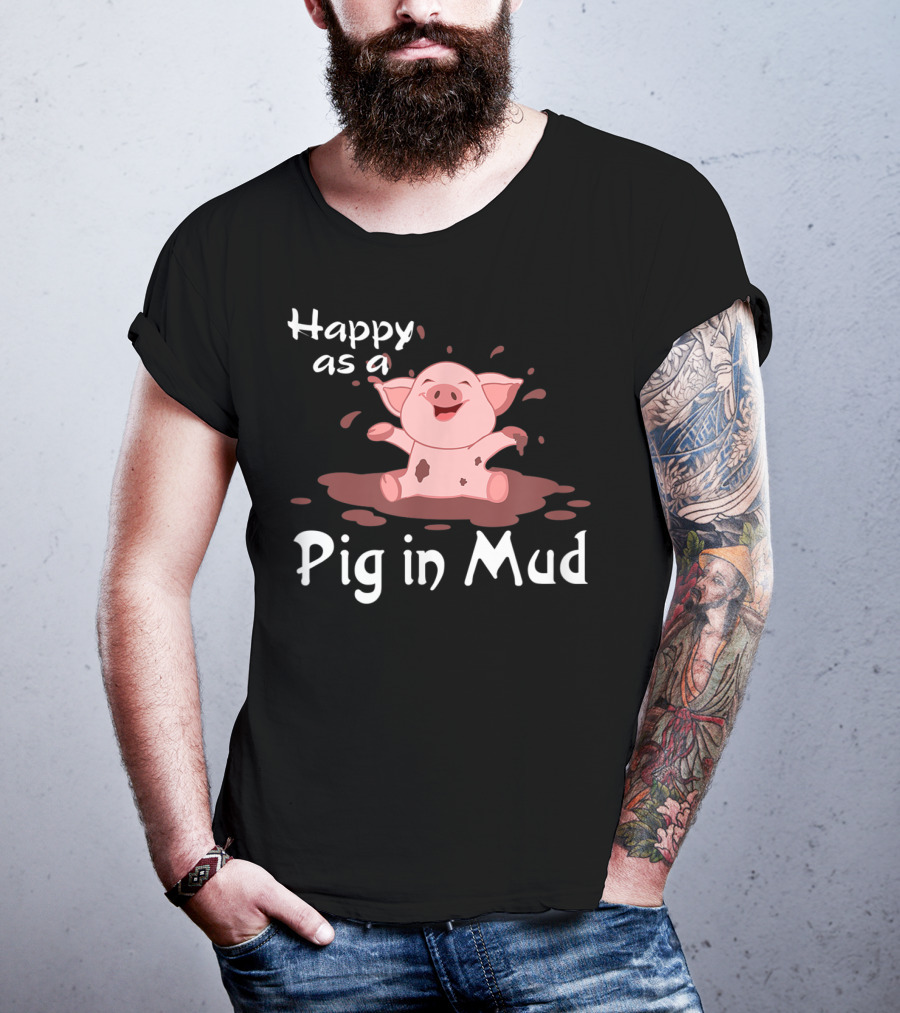 Happy As A Pig In Mud Playful Piggy In Splashes T-Shirt