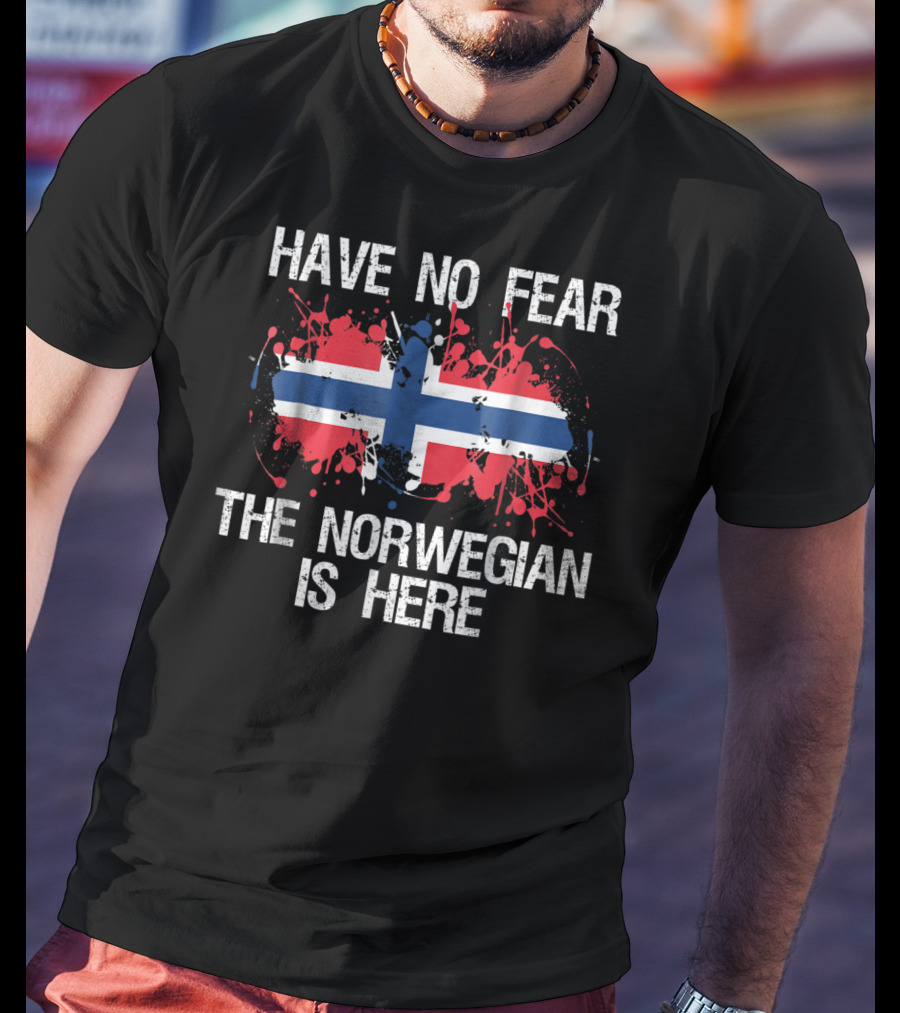 Have No Fear The Norwegian Is Here Norwegian Flag Norway T-Shirt