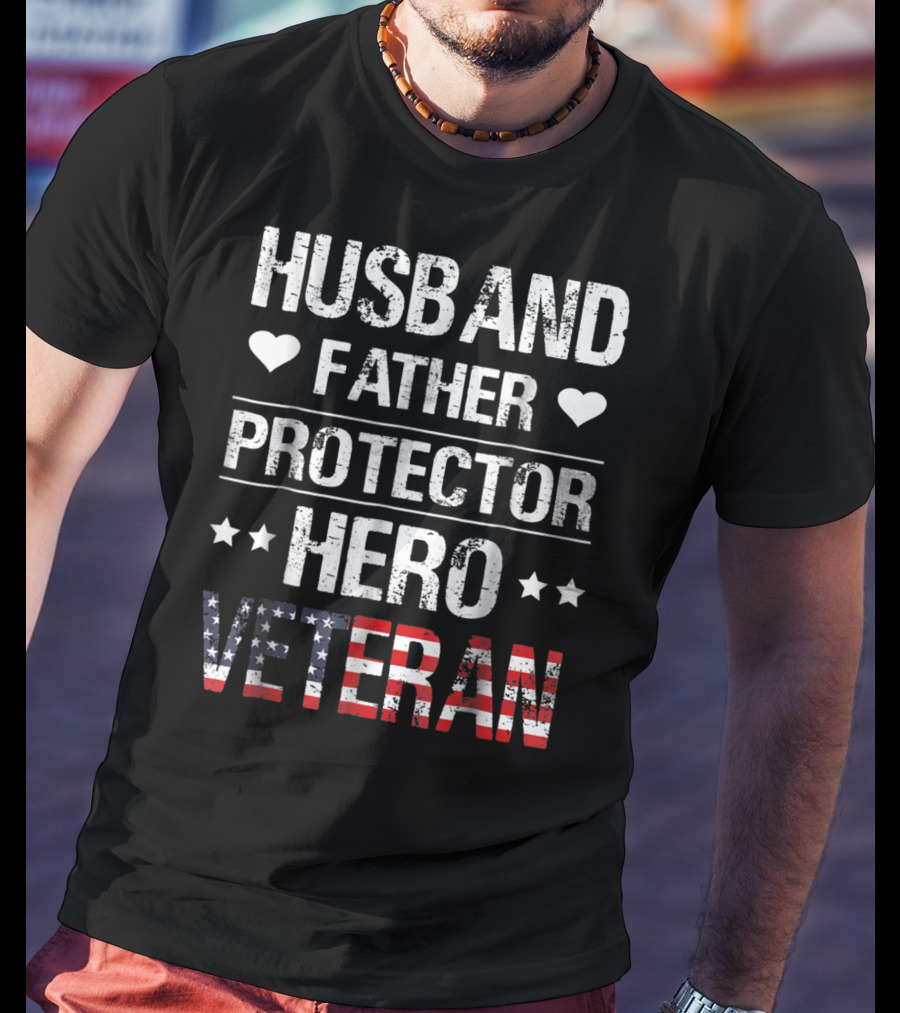 Husband Father Protector Hero Veteran T-Shirt