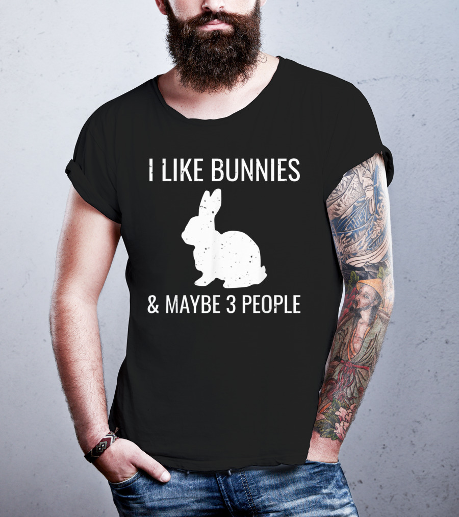 I Like Bunnies And Maybe 3 People Funny Introvert Bun T-Shirt