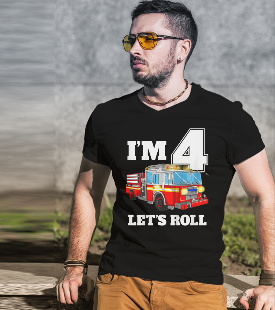 I'm 4 Let's Roll Fire Truck Birthday Boy Firefighter T-Shirt