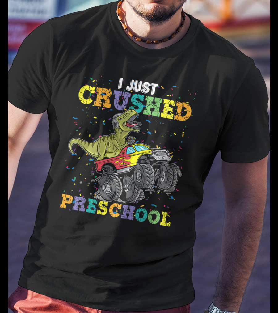 I Just Crushed Preschool Dinosaur Rex Monster Truck Celebration Kids T-Shirt