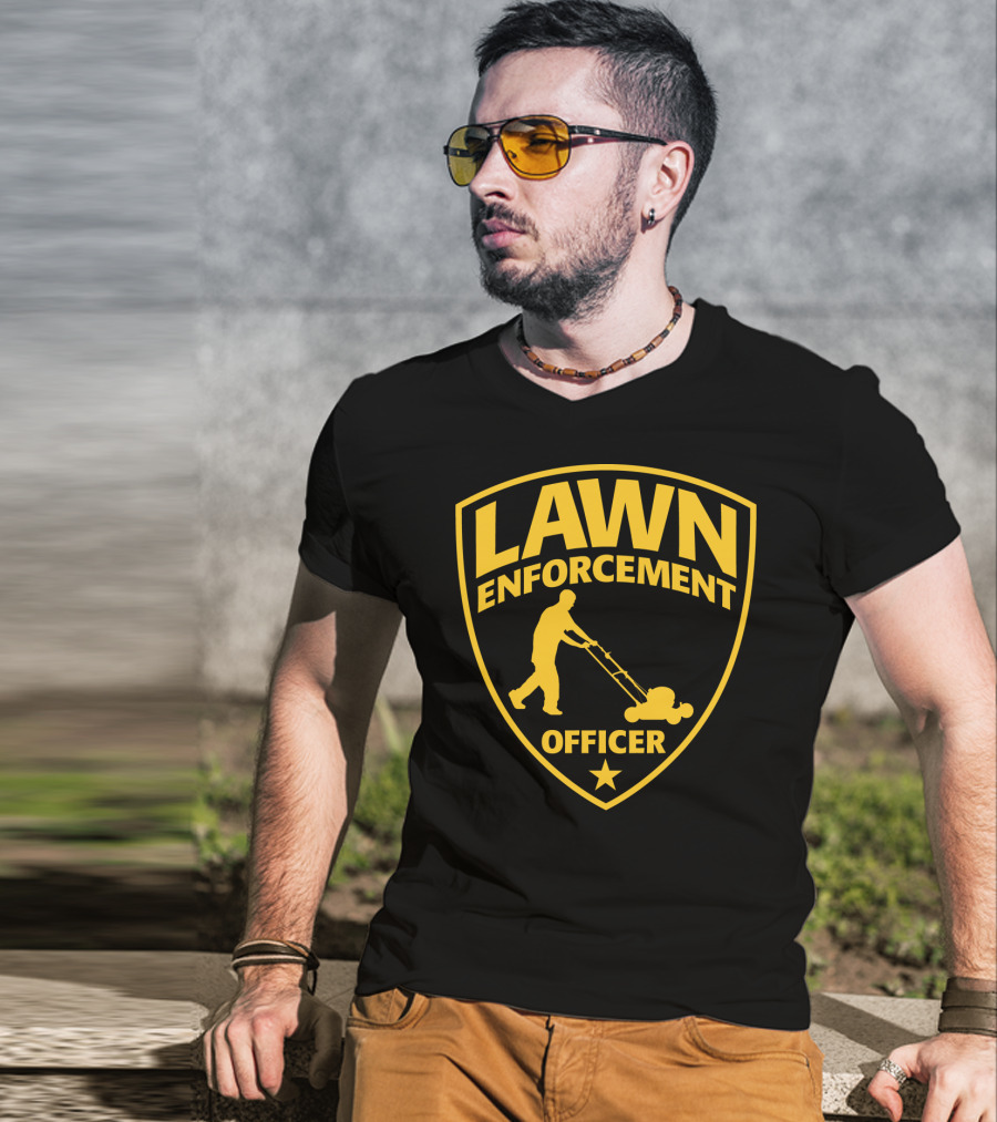 Lawn Enforcement Officer Dad Father's Day Badge Mowing T-Shirt