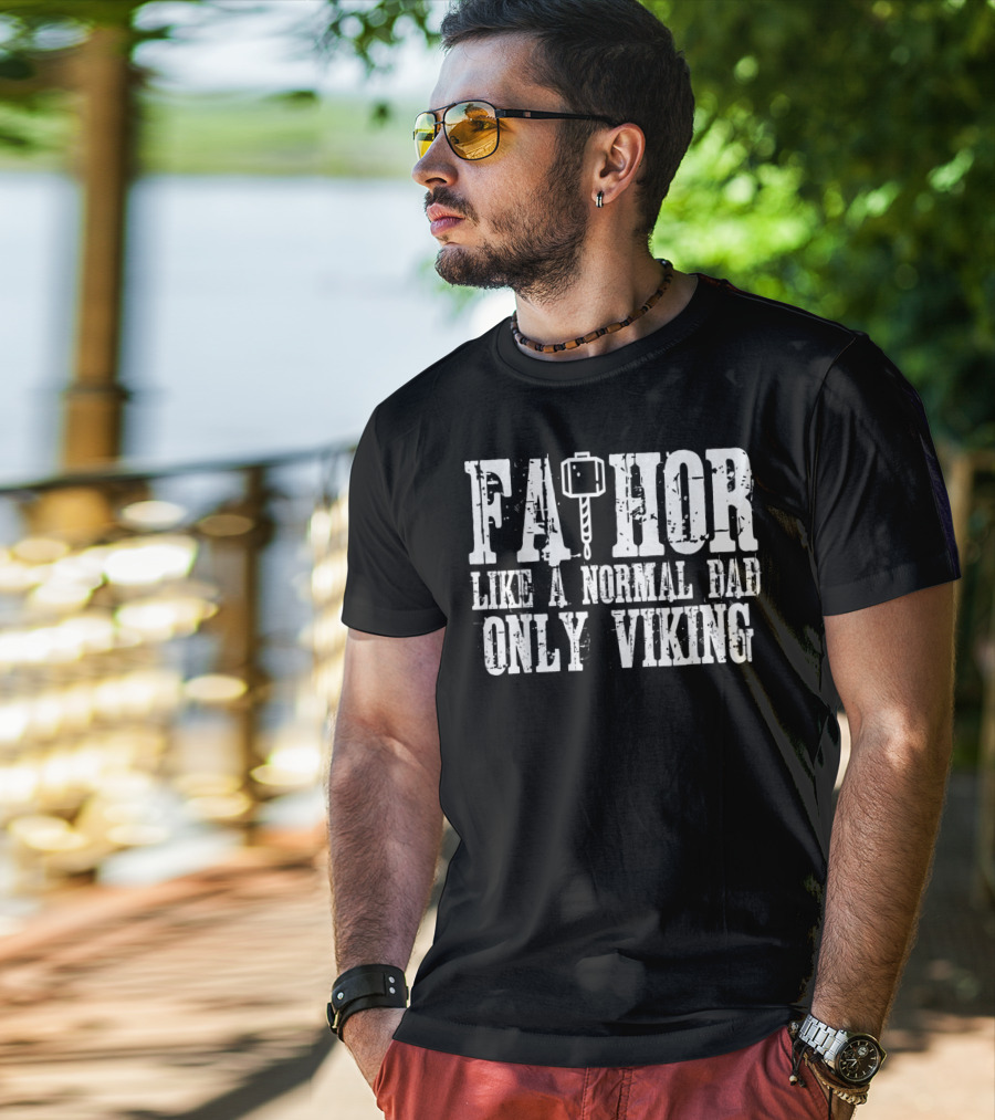 Fa Thor Like A Normal Dad Only Viking T-Shirt