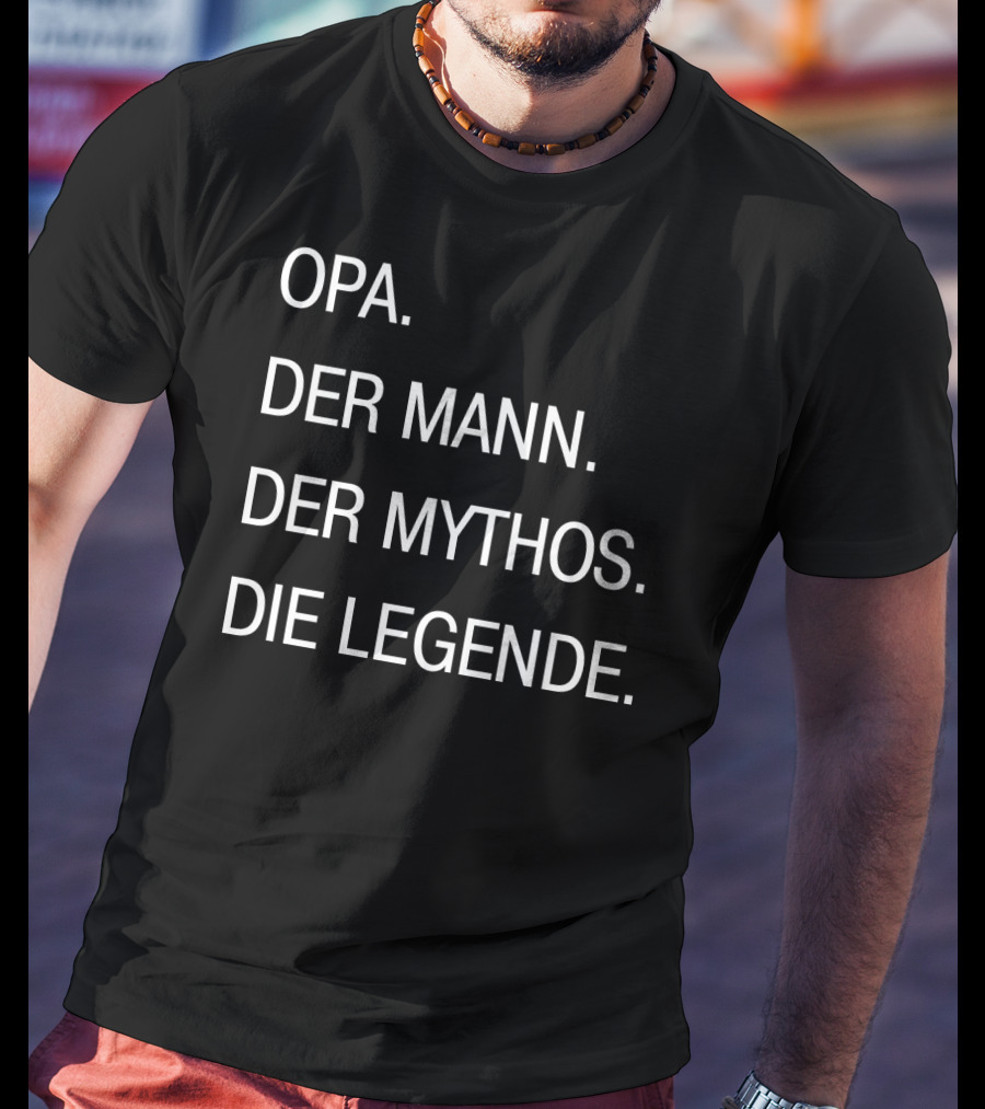 Opa Der Mann Der Mythos Die Legende T-Shirt