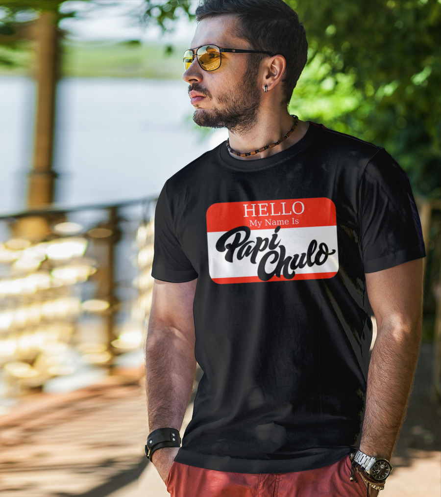 HELLO My Name Is Papi Chulo T-Shirt