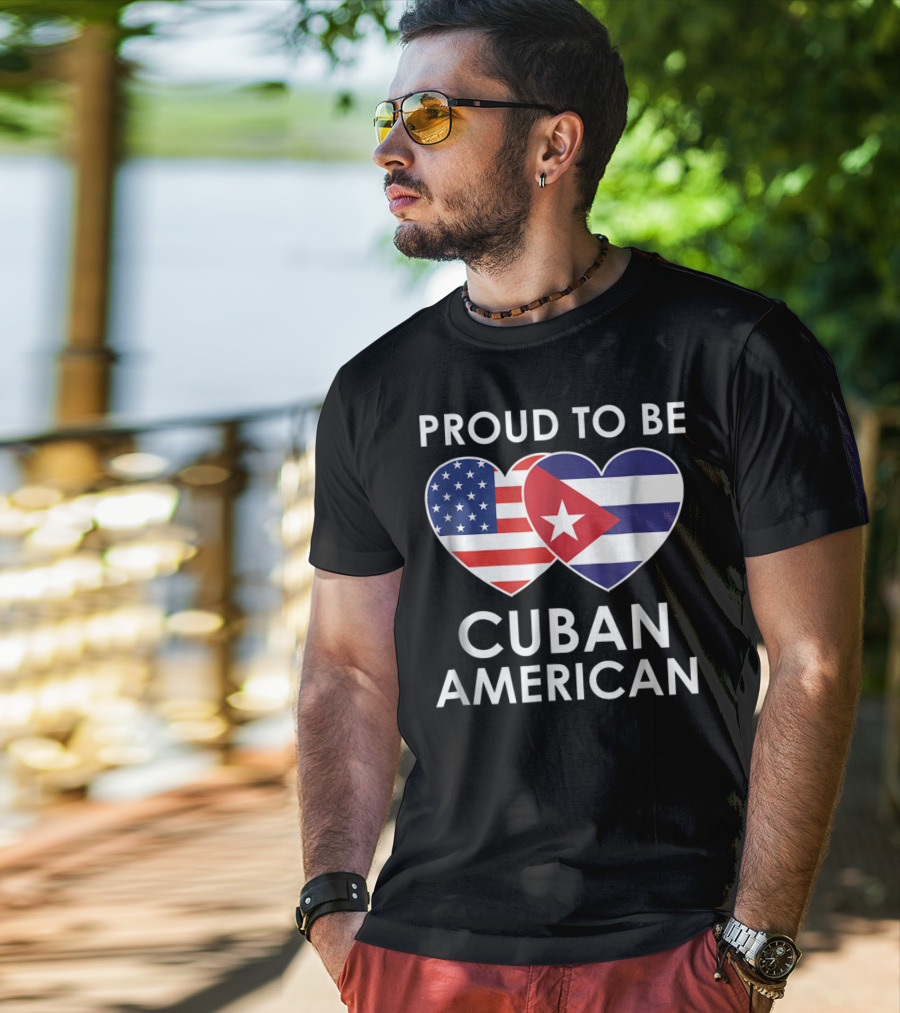 Proud To Be Cuban American With Heart-Shaped Flags T-Shirt