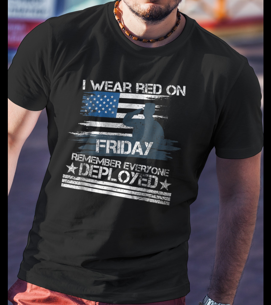 I Wear Red On Friday Remember Everyone Deployed Flag T-Shirt