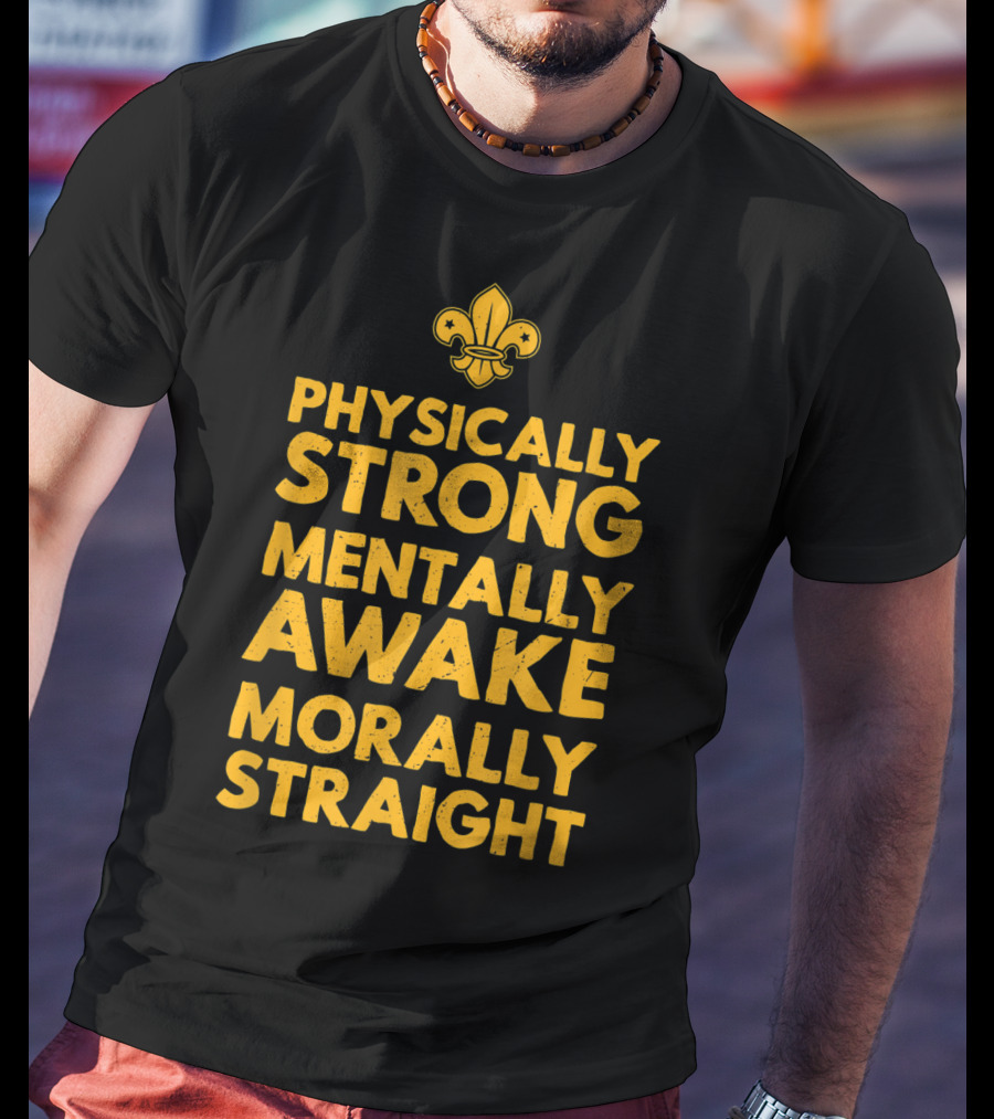 Scout Oath Physically Strong Mentally Awake Morally Straight Member Supporter T-Shirt