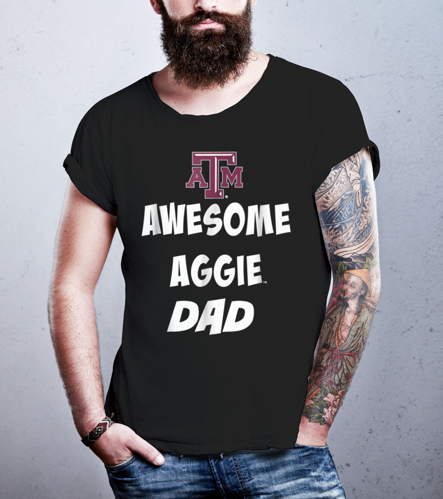 Texas AM Aggies Awesome Aggie Dad T-Shirt