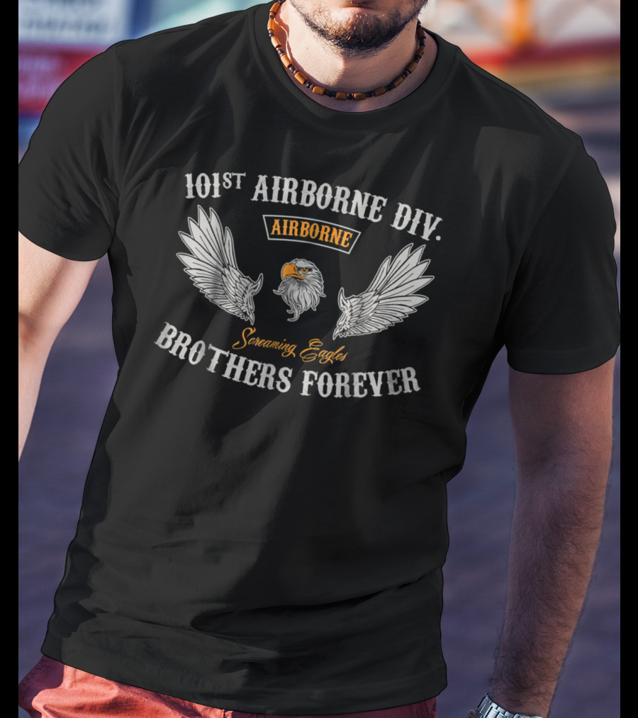 101st Airborne Division Screaming Eagles Brothers Forever Airborne T-Shirt