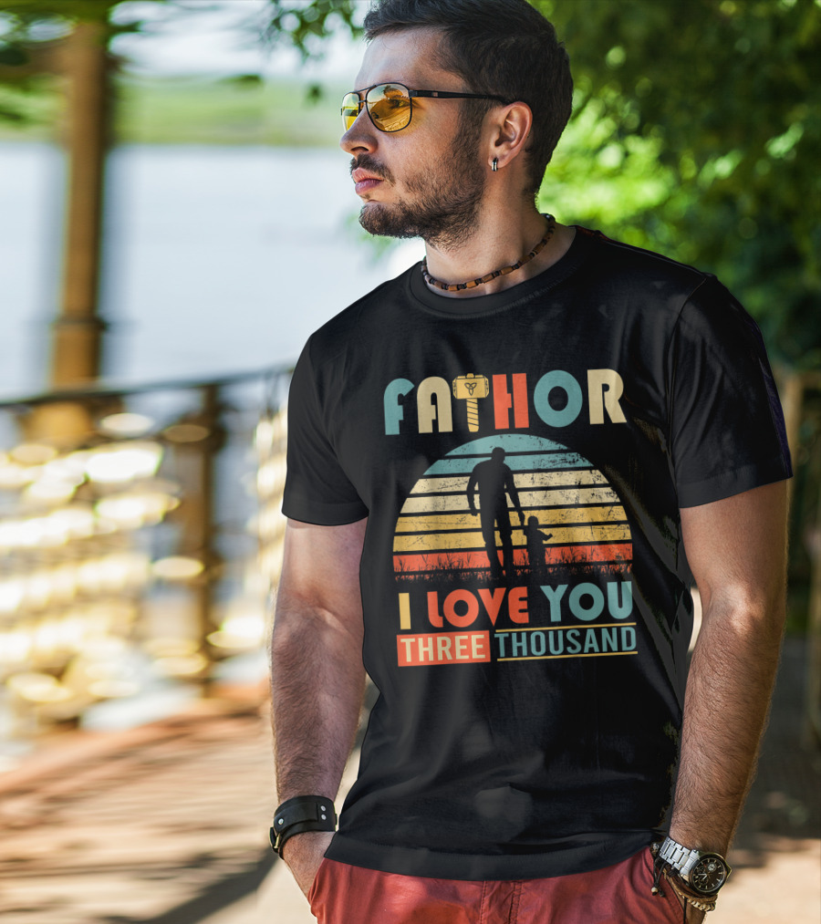 Fathor I Love You Three Thousand Vintage Retro Hammer T-Shirt