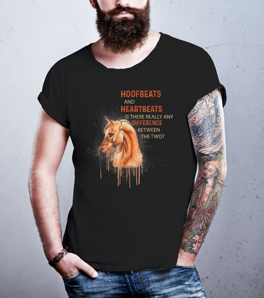 Hoofbeats And Heartbeats Is There Really Any Difference Between The Two? T-Shirt