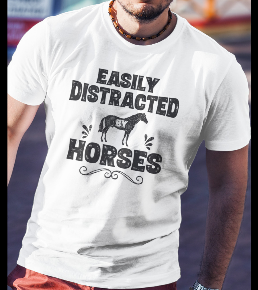 Easily Distracted By Horses Funny Horse Girls Women T-Shirt
