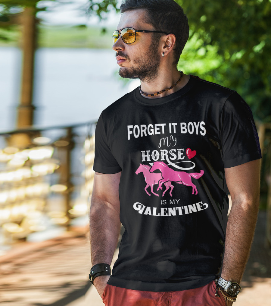 Forget It Boys My Horse Is My Valentine Hearts Valentine's Day T-Shirt