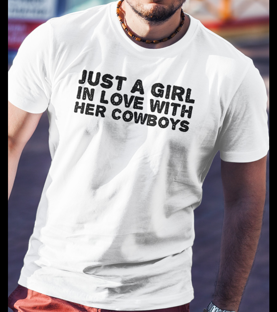 Just A Girl In Love With Her Cowboys T-Shirt