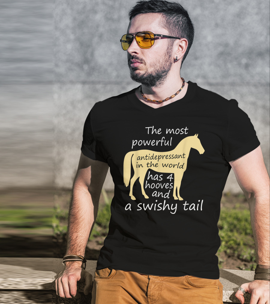 Funny Horse Lover Ladies Equestrian The Most Powerful Antidepressant Has Four Hooves And A Swishy Tail T-Shirt