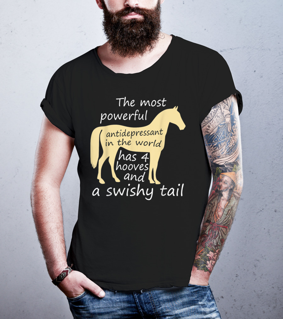 Funny Horse Lover Ladies Equestrian The Most Powerful Antidepressant Has Four Hooves And A Swishy Tail T-Shirt
