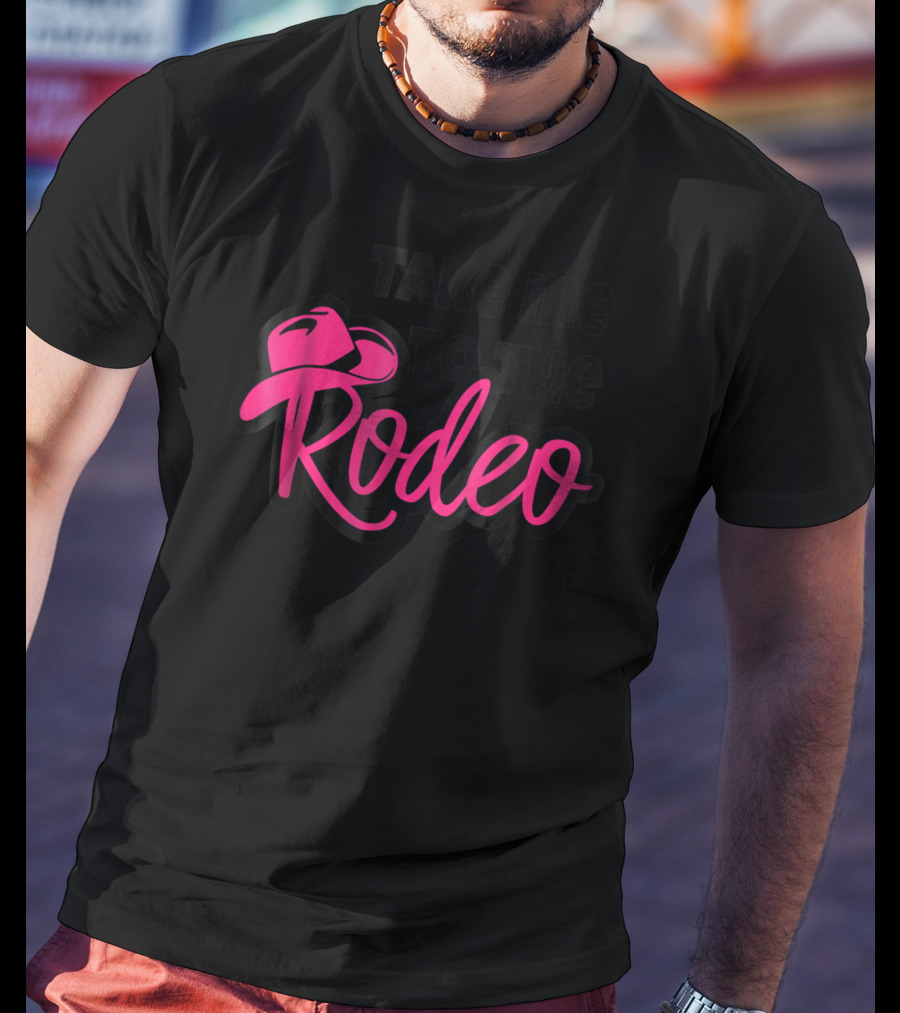 Take Me To The Rodeo Funny Cowgirl Princess Horse T-Shirt