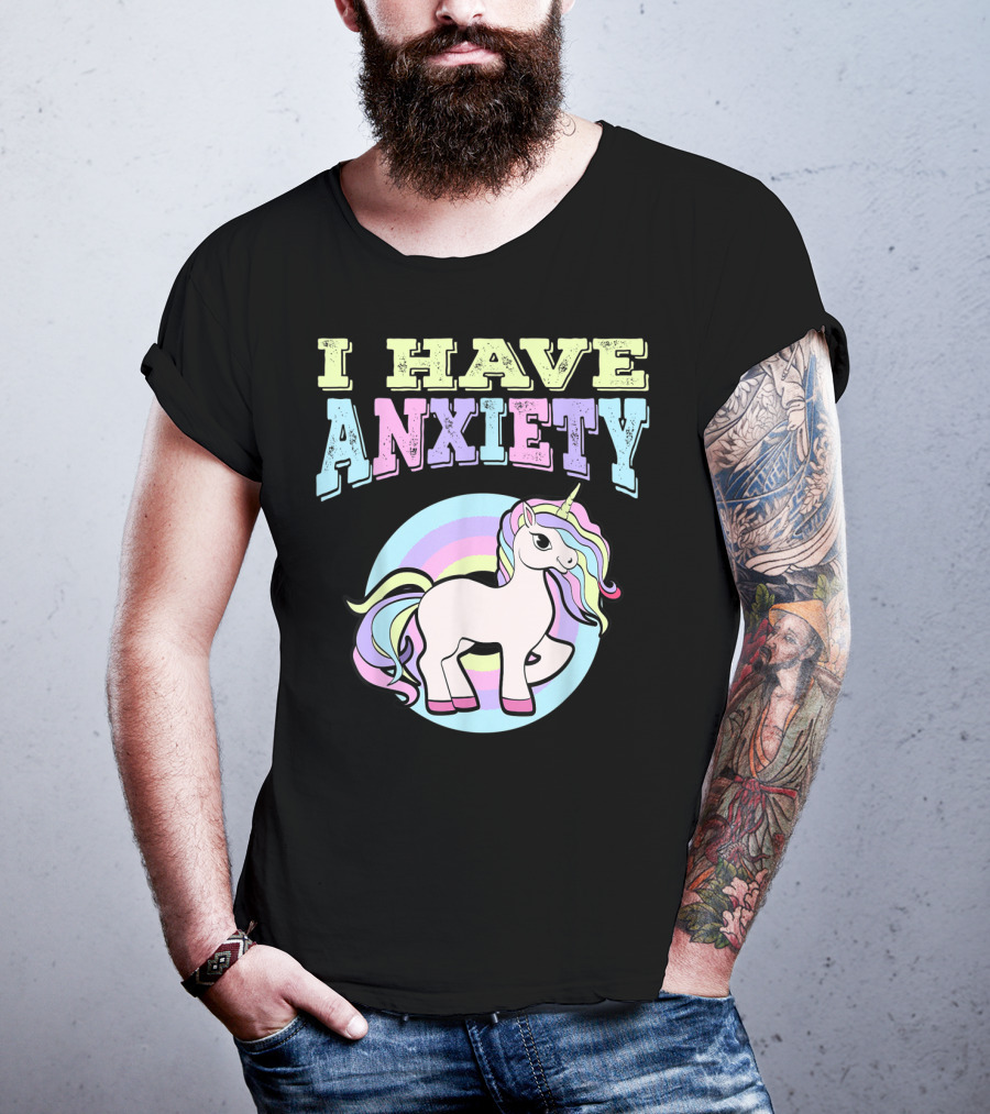 I Have Anxiety Pastel Unicorn With Rainbow Mane T-Shirt