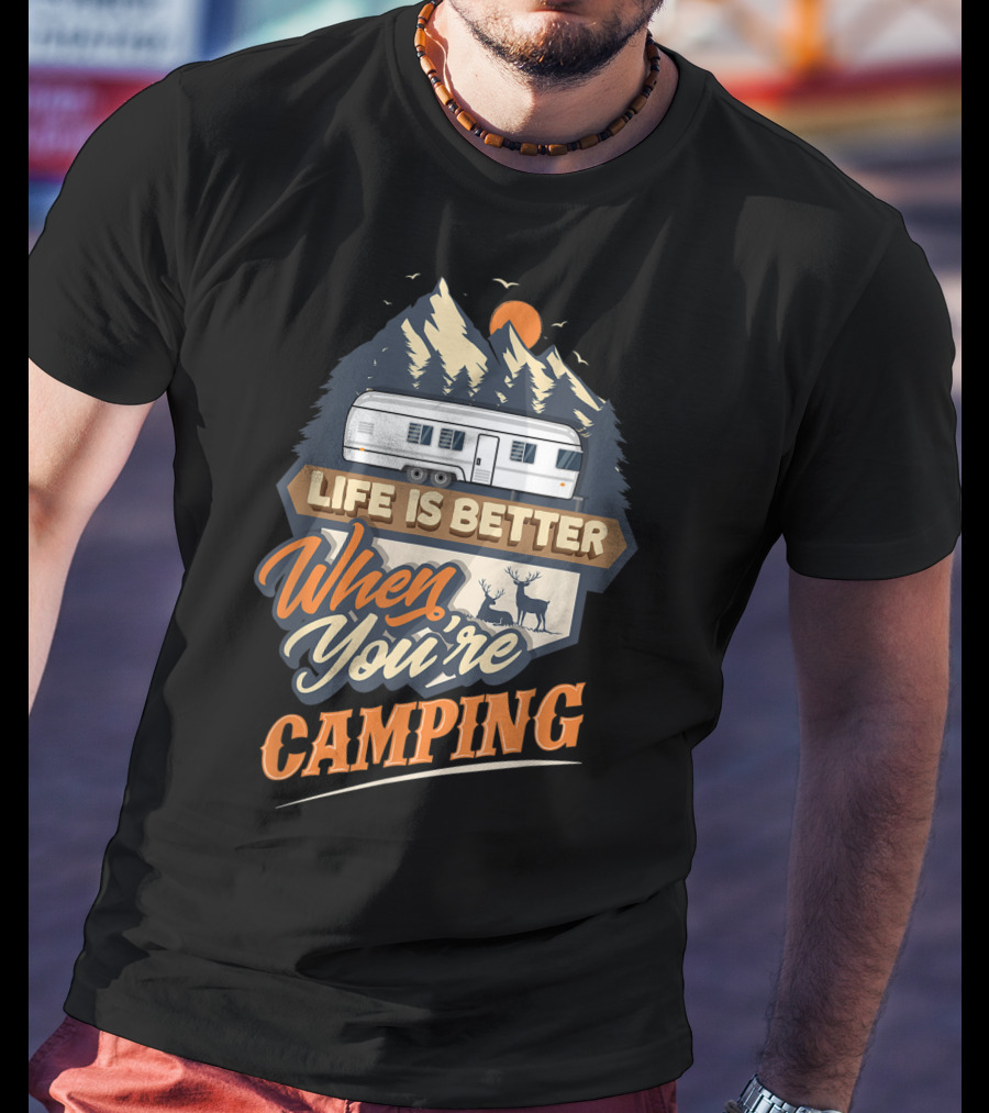 Life Is Better When You're Camping Classic Travel Trailer Scene T-Shirt