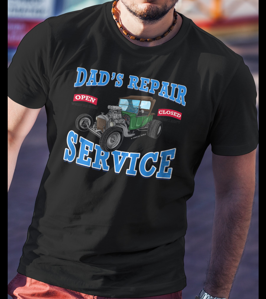 Dad's Repair Service Classic Car Garage Hot Rod Open Closed T-Shirt