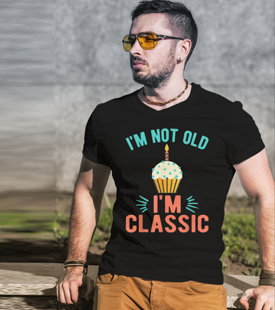 I'm Not Old I'm Classic Birthday Cupcake Candle T-Shirt