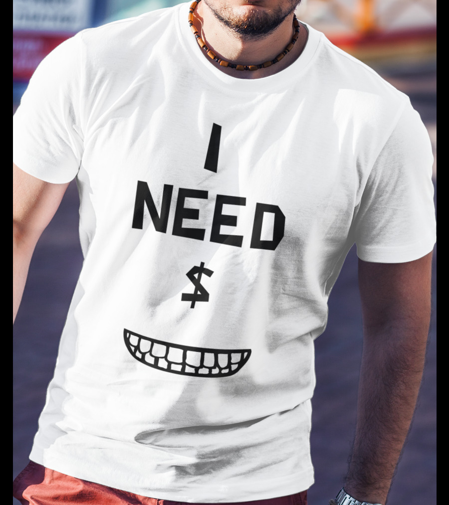 I Need Money Dollar Sign Funny Classic Movie Comedy T-Shirt