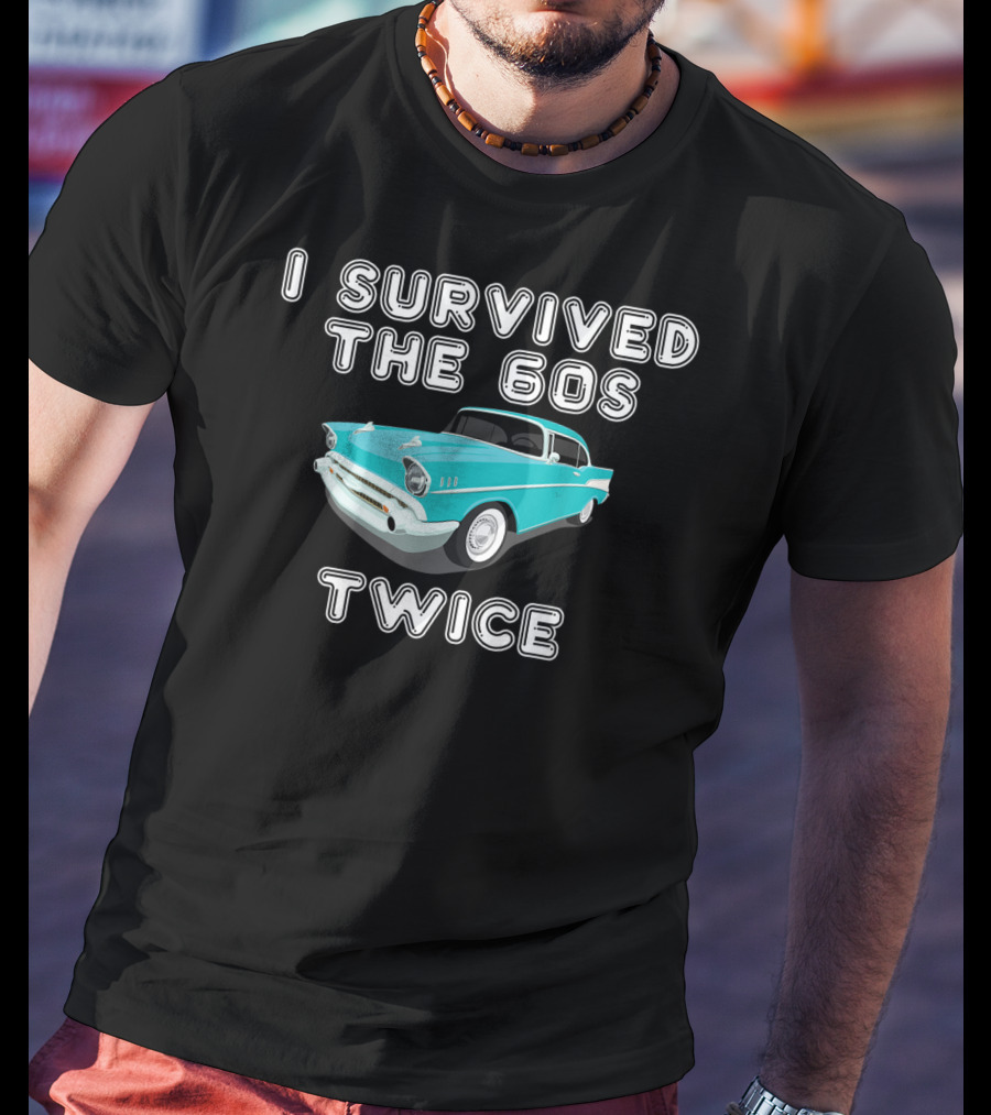 I Survived The 60s Twice Vintage Car Retro Birthday T-Shirt