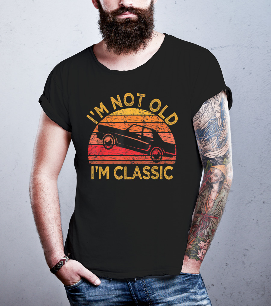 I'm Not Old I'm Classic Vintage Car Retro Sunset T-Shirt