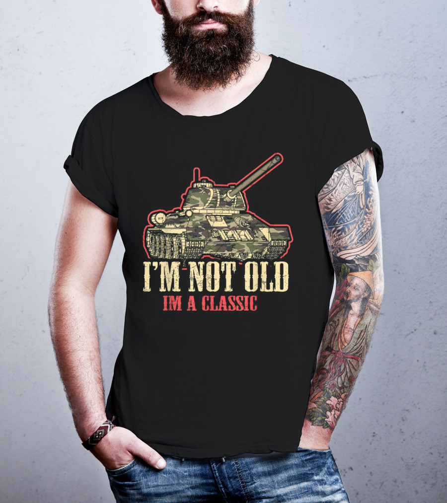 I'm Not Old I'm A Classic WWII Tank T-Shirt