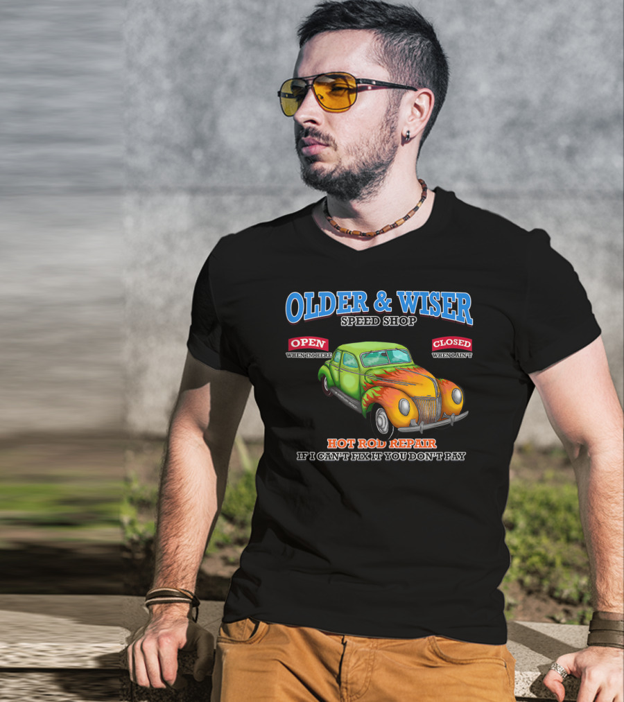 Older Wiser Speed Shop Hot Rod Repair Classic Car T-Shirt