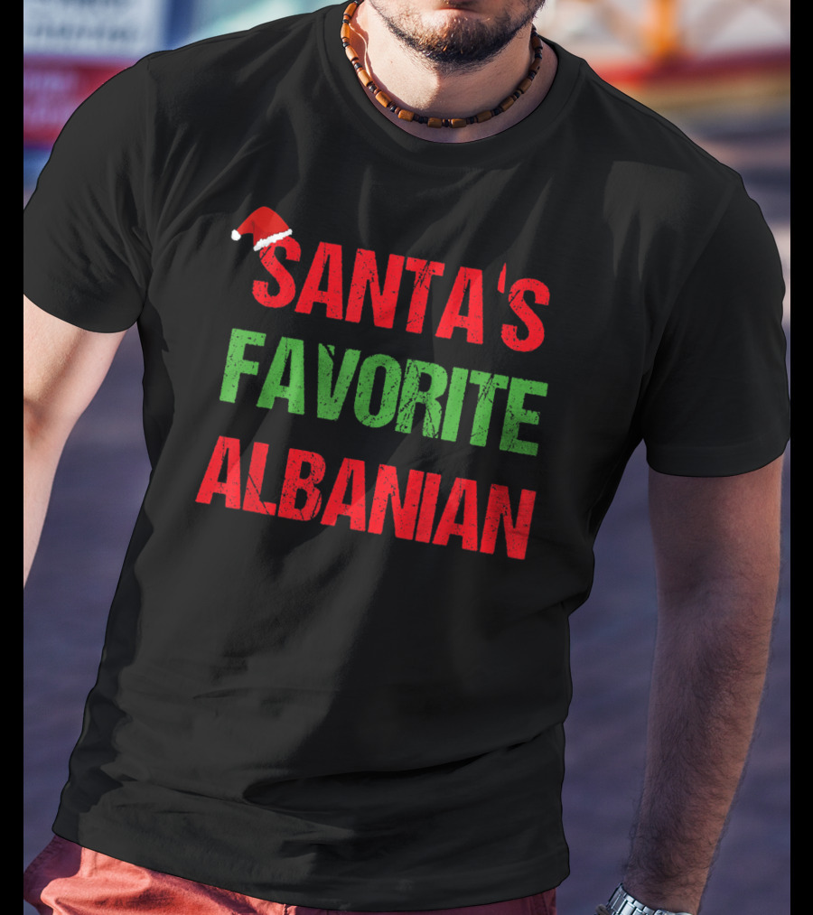 SANTA'S FAVORITE ALBANIAN T-Shirt