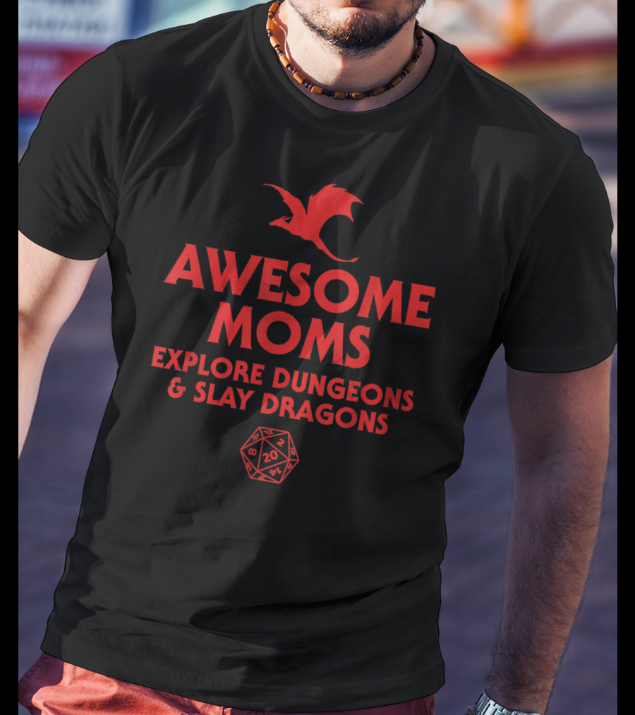 Awesome Moms Explore Dungeons And Slay Dragons With Dice And Dragon T-Shirt