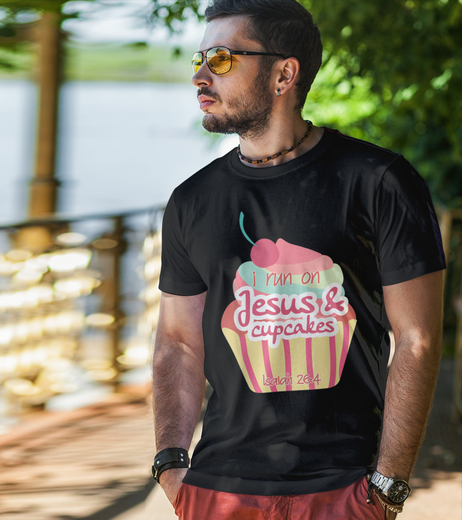 I Run On Jesus And Cupcakes Isaiah 26:4 Bible Verse Pun Christian T-Shirt