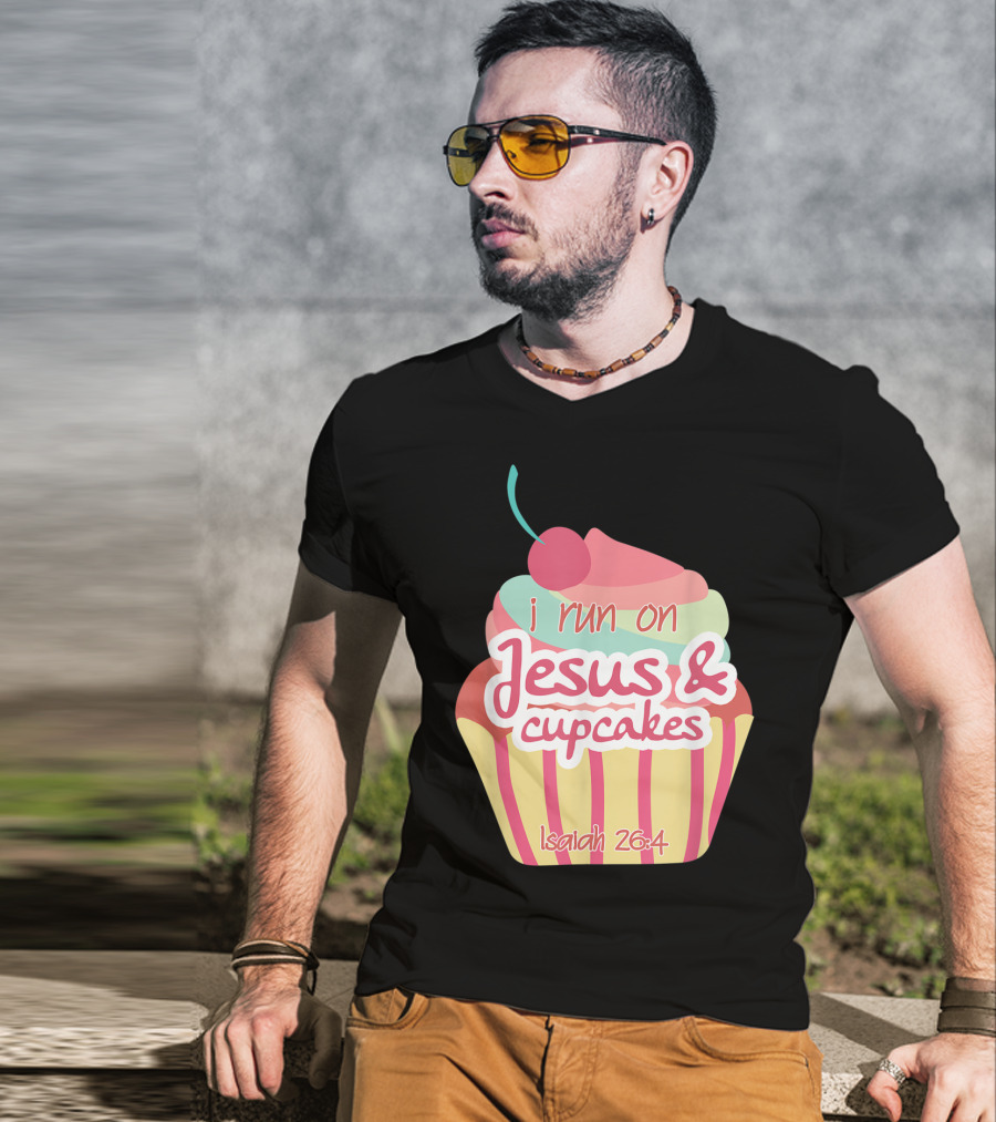 I Run On Jesus And Cupcakes Isaiah 26:4 Bible Verse Pun Christian T-Shirt