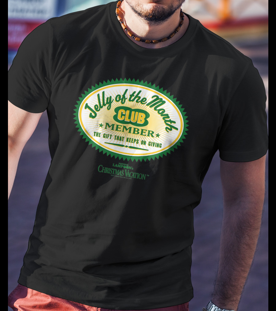 Christmas Vacation Jelly Of The Month Club Member The Gift That Keeps On Giving T-Shirt