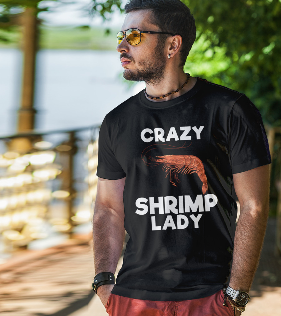 Crazy Shrimp Lady Funny Seafood Animal Lover T-Shirt
