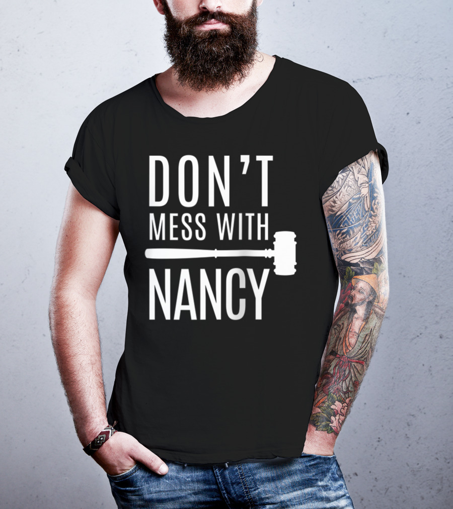 Don't Mess With Nancy Gavel T-Shirt
