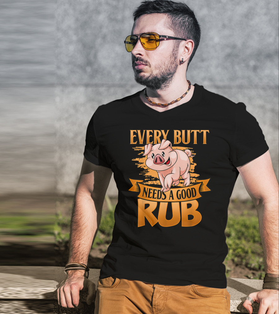 Every Butt Needs A Good Rub Funny BBQ Pig T-Shirt