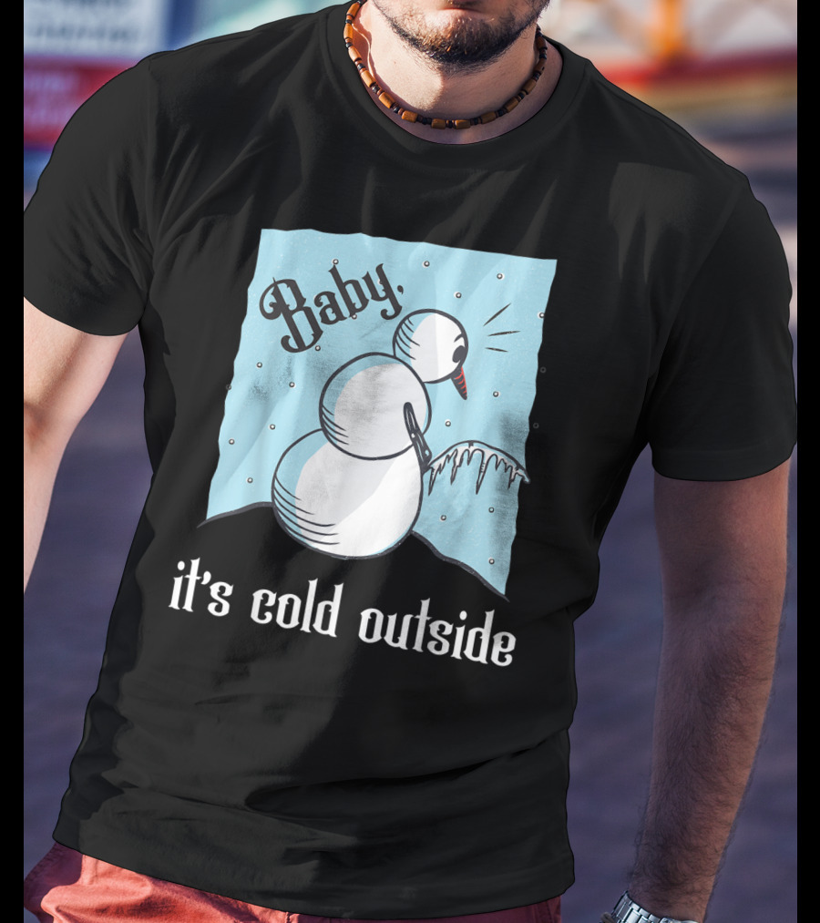 Baby It's Cold Outside Peeing Snowman T-Shirt