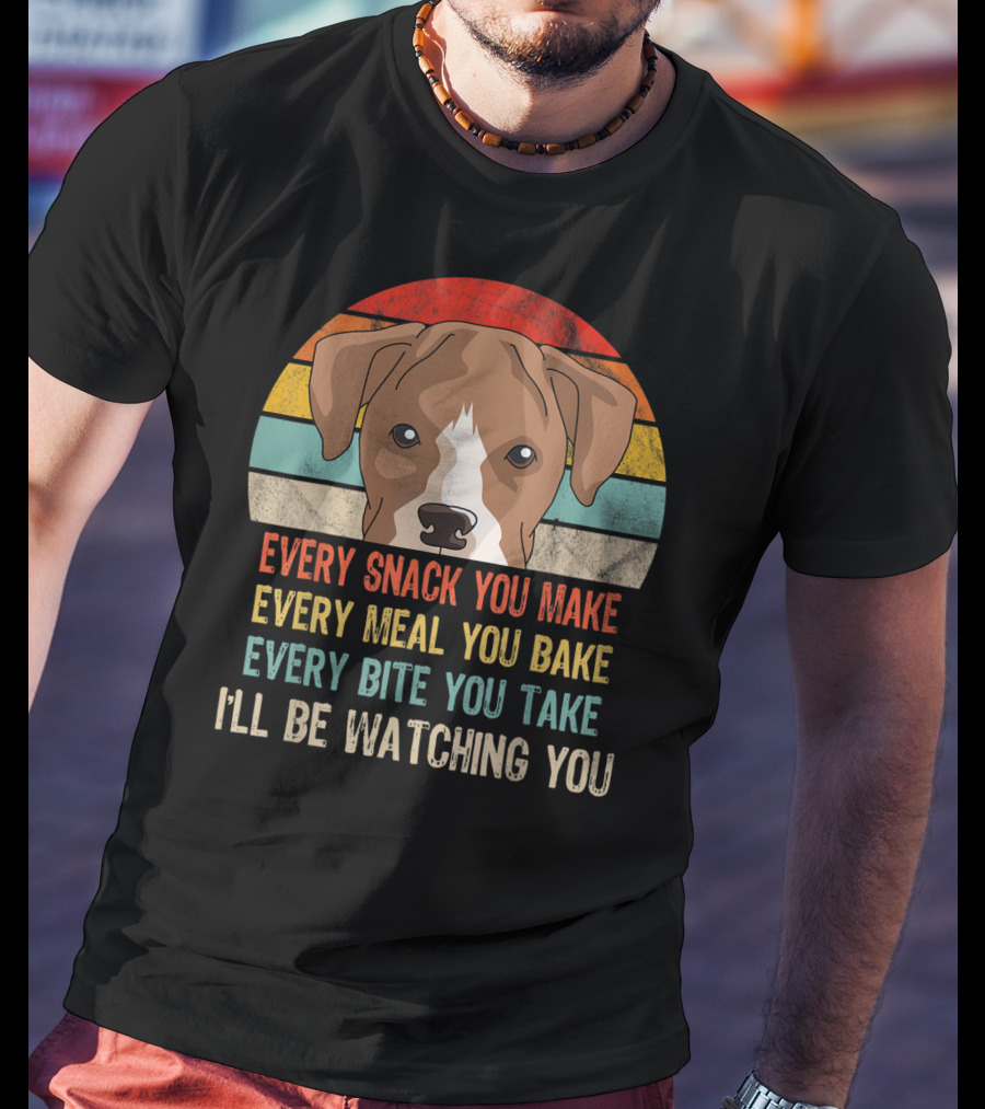 Funny Boxer Every Snack You Make Every Meal You Bake Every Bite You Take I'll Be Watching You T-Shirt