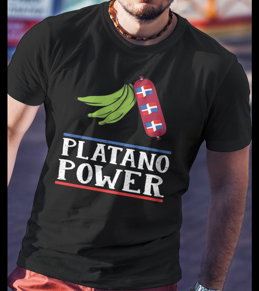 Platano Power Funny Dominican Pride Sausage And Flags T-Shirt
