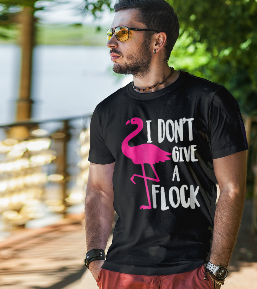Funny Flamingo I Don't Give A Flock Pink Bird Attitude T-Shirt